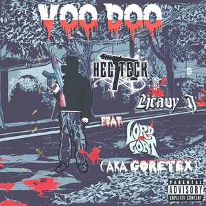 Voo Doo (feat. Lord Goat & Heavy J) (Explicit)