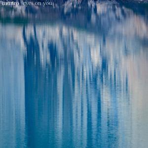 Munro - eyes on you