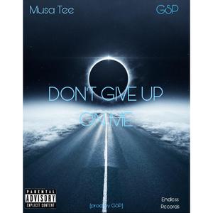 Don't give up on me (feat. Musa Tee) (Radio Edit|Explicit)