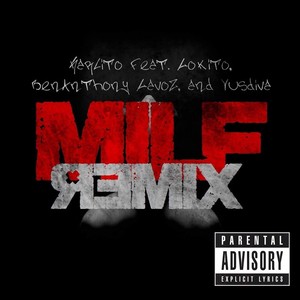 M.I.L.F (Remix) [feat. Lokito, Benanthony Lavoz & Yusdiva]