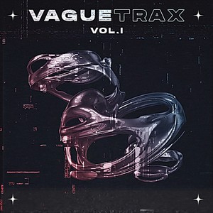 VAGUE TRAX, Vol. 1 (Explicit)