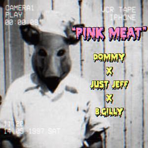 Pink Meat (feat. JUST Jeff & B.Gilly) [Explicit]