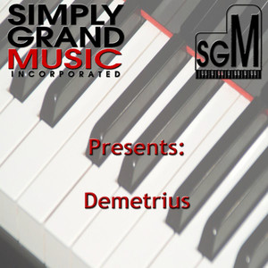 Simply Grand Music Presents: Demetrius