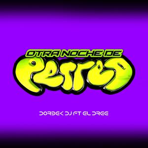 Otra Noche De Perreo (feat. El Dree) (Explicit)