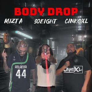 Body Drop (feat. 30eight & Mizta) [Explicit]