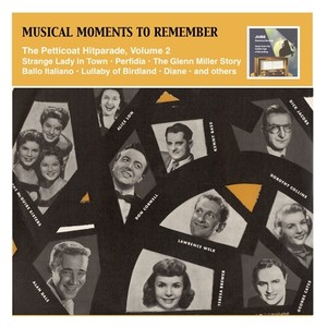 MUSICAL MOMENTS TO REMEMBER - The Petticoat Hitparade, Vol. 2 (1950-1955)