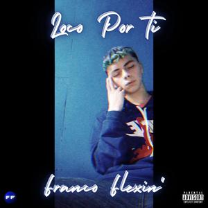 Loco por ti (Explicit)