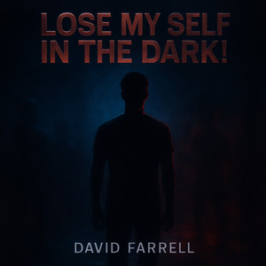Lose My Self in the Dark!