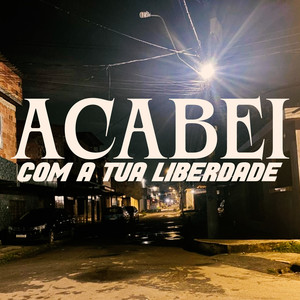 Acabei Com A Tua Liberdade (Live|Explicit)