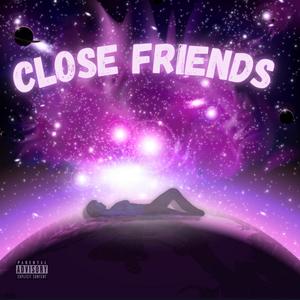 Close Friends (Explicit)