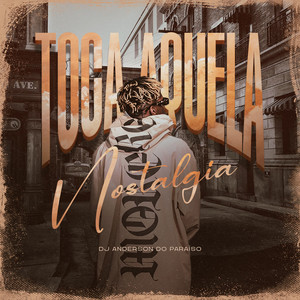 Toca aquela nostalgia (Explicit)