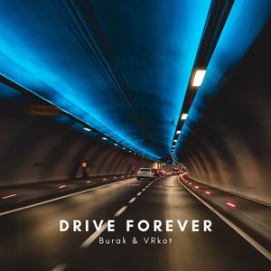 Drive Forever (Slowed and Reverb)