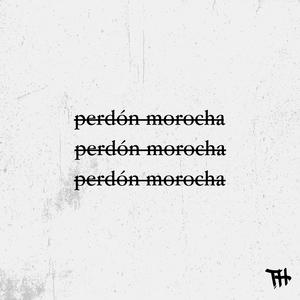 perdón morocha (Explicit)
