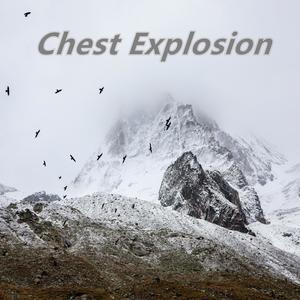 Chest Explosion