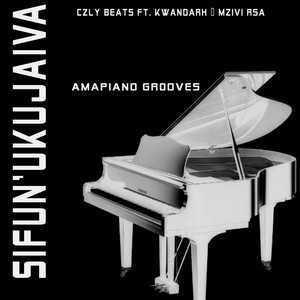 Sifun'ukujaiva (Amapiano Grooves) [feat. Kwandarh]