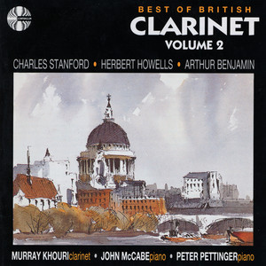 Best Of British Clarinet Volume 2. Works of Charles Stanford / Herbert Howells / Arthur Benjamin