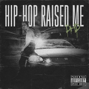 Hip-Hop Raised Me (Explicit)