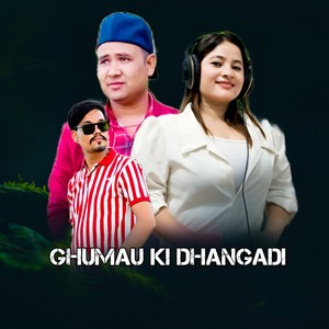 GHUMAU KI DHANGADI