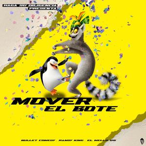 Mover El Bote (feat. El Bullet & Randy King & El Mello 06)