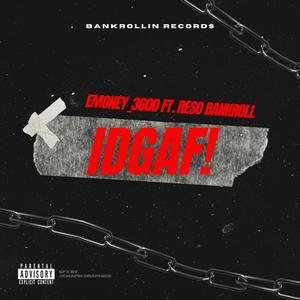 IDGAF! (feat. Reso Bankroll) (Explicit)