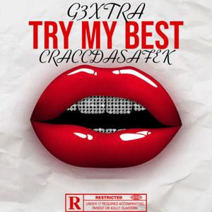 Try My Best (feat. craccdasafek) [Explicit]