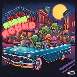 Ridin' Round (Explicit)