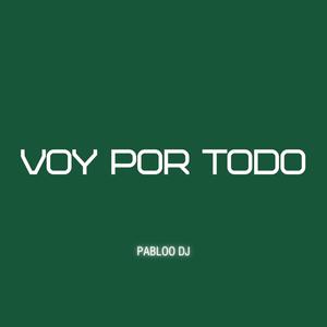 VOY POR TODO (Guaracha) (Explicit)