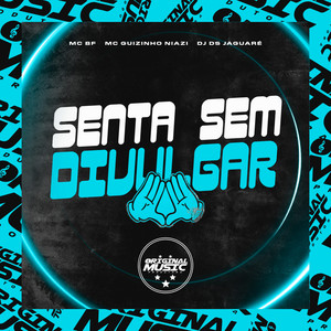 Senta Sem Divulgar (Explicit)