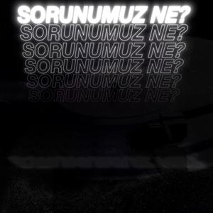 Sorunumuz ne? (feat. stance) [Explicit]