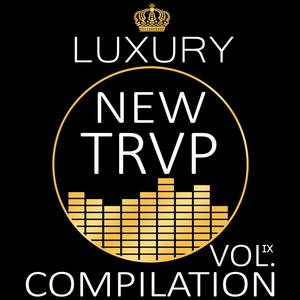 Luxury New Trap Compilation, Vol. IX