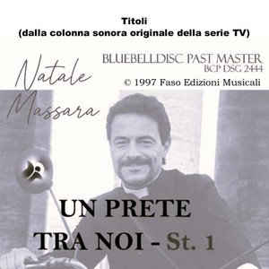 Un prete tra noi, St. 1 - Titoli (Dalla colonna sonora originale della serie TV)