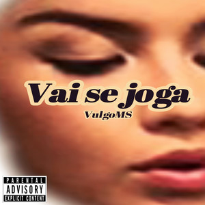 Vai se joga (Explicit)