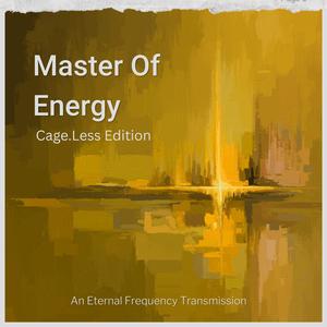 Master Of Energy (Cage.Less Edition)