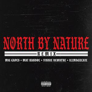 North By Nature(feat. Mat Randol, Vinnie Dewayne & Illmac) (Remix|Explicit)