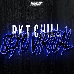 Sexo Virtual - Rkt Chill