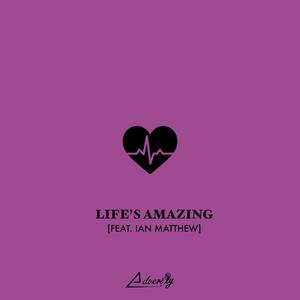 Life's Amazing (feat. Ian Matthew)