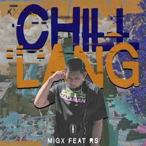 Chill Lang (feat. RS Obligar)