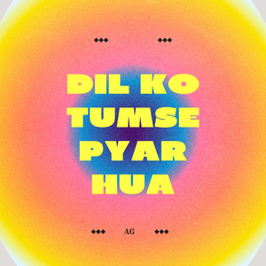 Dil Ko Tumse Pyar Hua