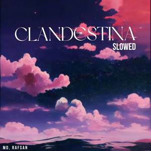 Clandestina (Slowed)