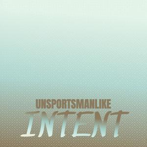 Unsportsmanlike Intent