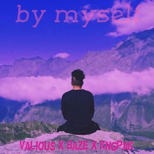 by myself (feat. Valious & KngPak) [Explicit]