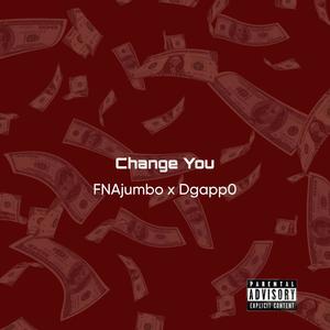 Change You (feat. Dgapp0) [Explicit]