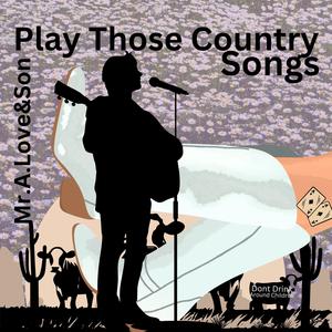 Play Those Country Songs (feat. xXx Productionz)