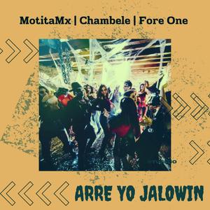 Arre Yo Jalowin (feat. Chambele & Fore One) [Explicit]