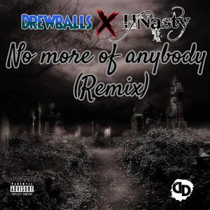 No more of anybody (Remix|Explicit)