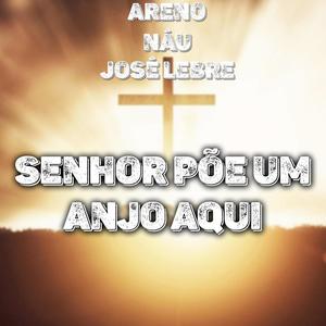 Senhor Põe um Anjo Aqui (Areno) (José Lebre) (Nau)