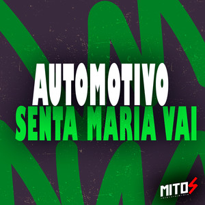 Automotivo Senta Maria Vai (Explicit)