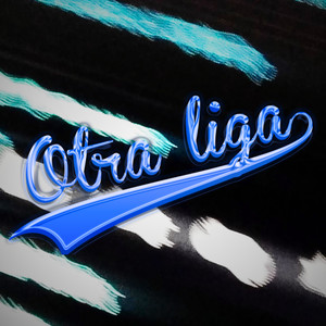 Otra Liga (Explicit)