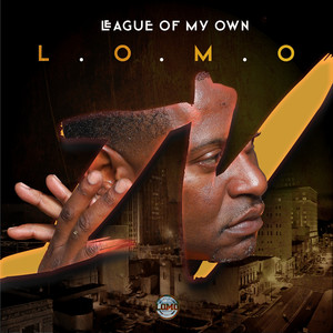 L.O.M.O. IV (League of My Own) [Explicit]