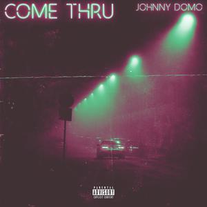 Come Thru (Explicit)